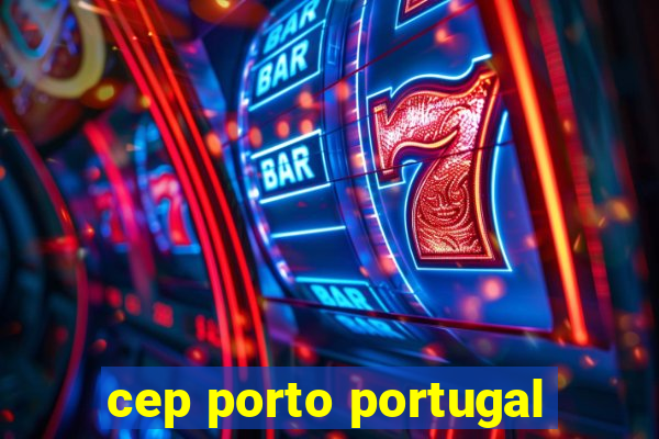 cep porto portugal